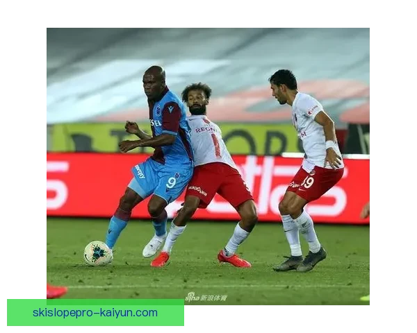 特拉布宗体育攻防平衡状态持续，近期表现值得关注